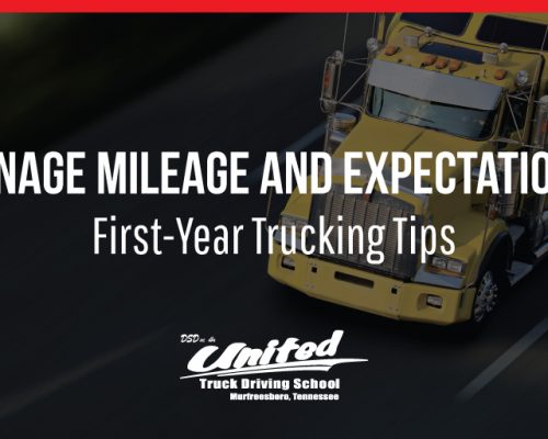 Manage Mileage and Expectations: First-Year Trucking Tips