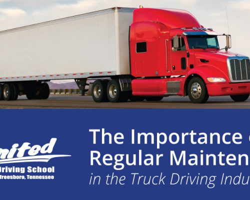 The Importance of Regular Maintenance in the Truck Driving Industry