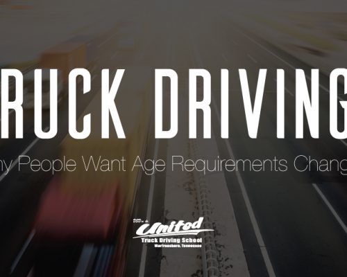 Truck Driving: Why People Want the Age Requirements Changed
